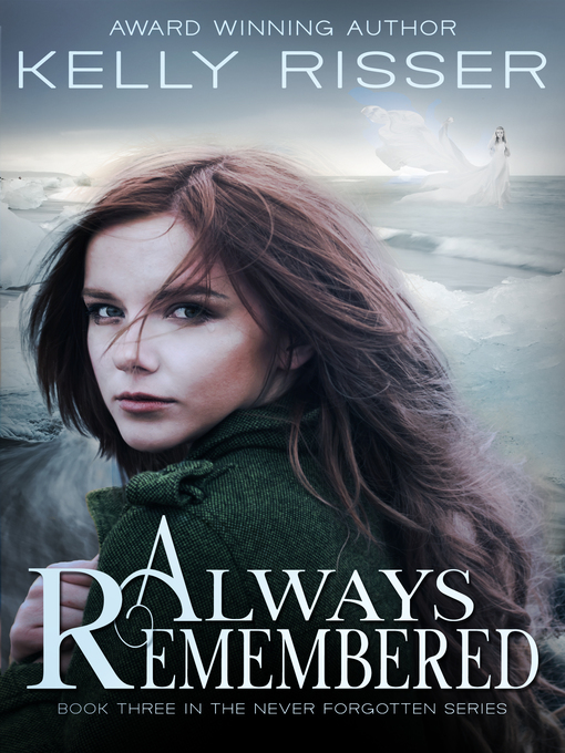 Title details for Always Remembered by Kelly Risser - Available